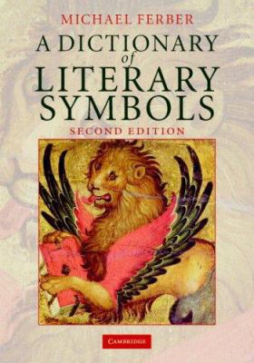 A Dictionary of Literary Symbols 0521870429 Book Cover