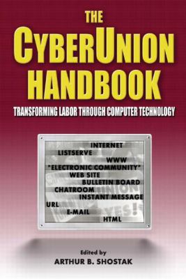 The CyberUnion Handbook: Transforming Labor Thr... 0765608030 Book Cover