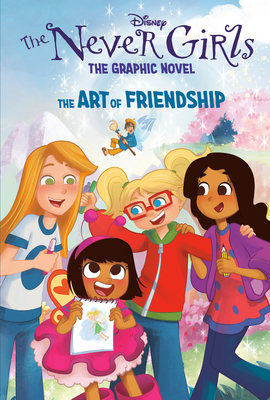 The Art of Friendship (Disney the Never Girls: ... 0736443967 Book Cover