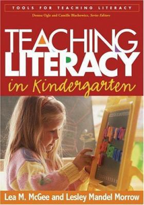 Teaching Literacy in Kindergarten 1593851529 Book Cover