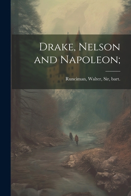Drake, Nelson and Napoleon; 1022240250 Book Cover