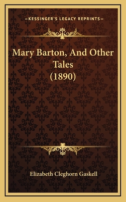 Mary Barton, And Other Tales (1890) 1167316908 Book Cover