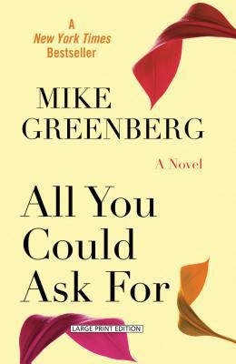 All You Could Ask For [Large Print] 1594136890 Book Cover
