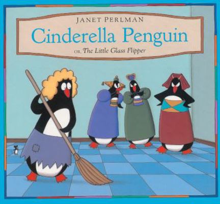 Cinderella Penguin, Or, the Little Glass Flipper 0785756728 Book Cover