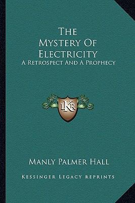 The Mystery Of Electricity: A Retrospect And A ... 116313810X Book Cover