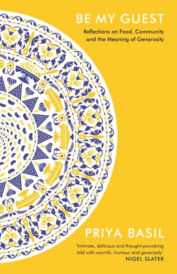 Be My Guest: Reflections on Food, Community and... 1786898497 Book Cover