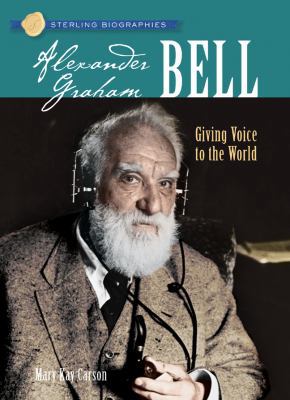 Sterling Biographies®: Alexander Graham Bell: G... 1402749511 Book Cover
