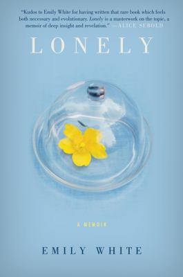 Lonely: A Memoir 0061765090 Book Cover