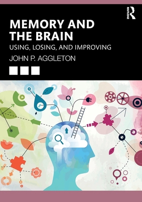 Memory and the Brain: Using, Losing, and Improving 1032826592 Book Cover