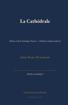 La Cathédrale: Volume 3 de la tétralogie Durtal... [French] B0H61QNV5B Book Cover