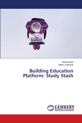 Building Education Platform: Study Stash 620763988X Book Cover