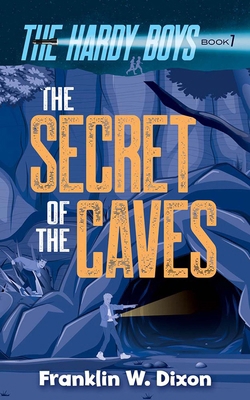 The Secret of the Caves: The Hardy Boys Book 7 0486853896 Book Cover