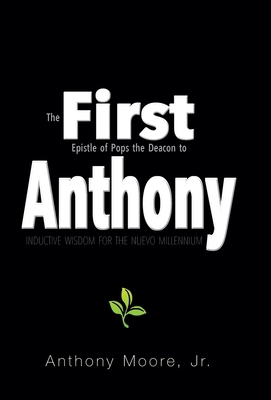 First Anthony: Inductive Wisdom for the Nuevo M... 1664191968 Book Cover