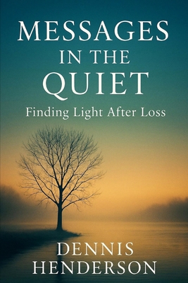 Messages in the Quiet: Finding Light After Loss B0FZ98C4XZ Book Cover
