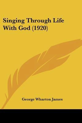 Singing Through Life With God (1920) 1104305178 Book Cover