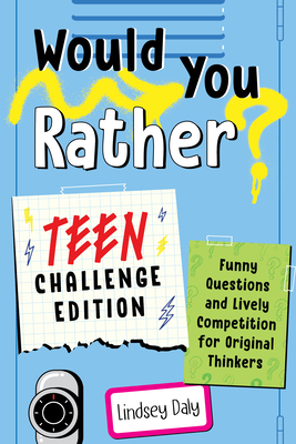 Would You Rather? Teen Challenge Edition: Funny... 0593435672 Book Cover