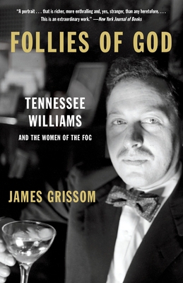 Follies of God: Tennessee Williams and the Wome... 1101972777 Book Cover