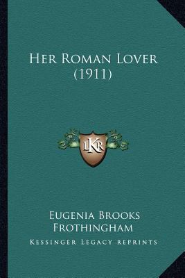 Her Roman Lover (1911) 1165343827 Book Cover