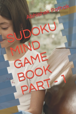 Sudoku Mind Game Book Part - 1 B0B8RP66PR Book Cover