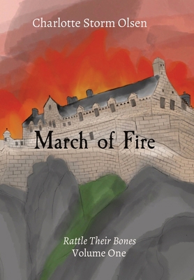 March of Fire: Rattle Their Bones Volume One 1739195108 Book Cover