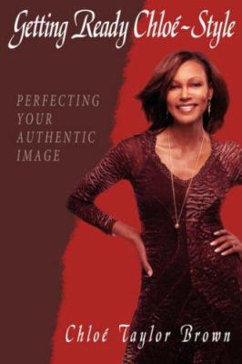 Getting Ready Chloe-Style: Perfecting Your Auth... 1434306283 Book Cover