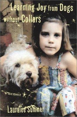 Learning Joy from Dogs Without Collars: A Memoir 0743201027 Book Cover