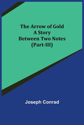 The Arrow of Gold: A Story Between Two Notes (P... 9355759800 Book Cover