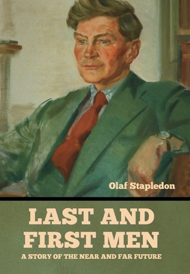 Last and First Men: A Story of the near and far... B0FHN32FDW Book Cover