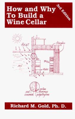 How and Why to Build a Wine Cellar 3rd Ed. 0967159806 Book Cover