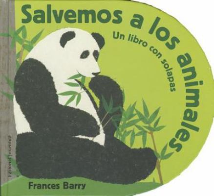 Salvemos A los Animales = Let Us Save the Animals [Spanish] 842613856X Book Cover