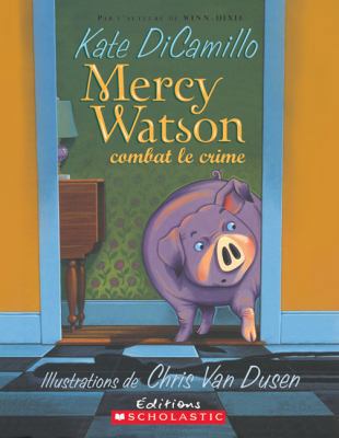 Mercy Watson Combat Le Crime [French] 054598730X Book Cover