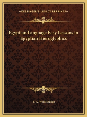 Egyptian Language Easy Lessons in Egyptian Hier... 1169748627 Book Cover