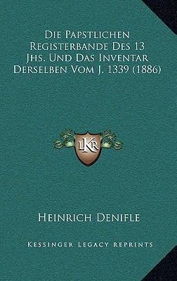 Die Papstlichen Registerbande Des 13 Jhs. Und D... [German] 1168042836 Book Cover