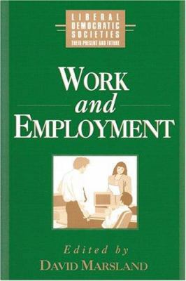 Work and Employment (Liberal Democratic Societies) 0943852684 Book Cover