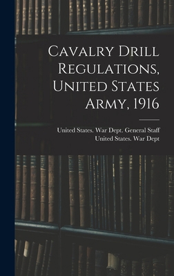 Cavalry Drill Regulations, United States Army, ... 1019167696 Book Cover