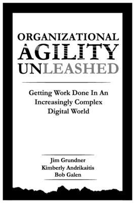 Organizational Agility Unleashed: Getting Work ... B08CWJ7J6V Book Cover