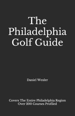 The Philadelphia Golf Guide B091LCQK99 Book Cover