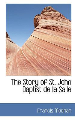 The Story of St. John Baptist de La Salle 0554448599 Book Cover