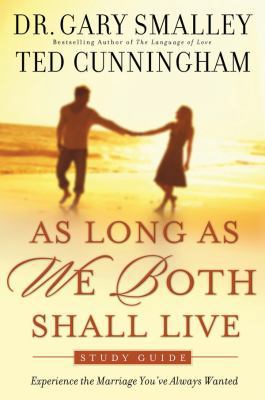 As Long as We Both Shall Live: Experience the M... 0830746811 Book Cover