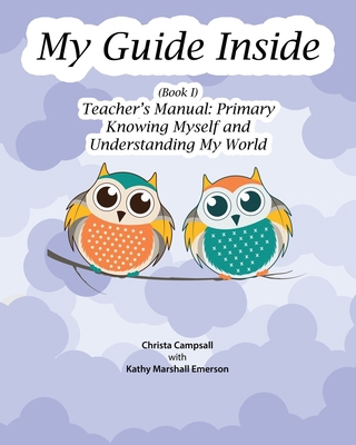 My Guide Inside (Book I) Primary Teacher's Manual 1771435879 Book Cover