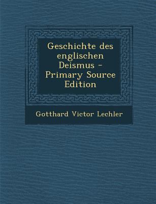 Geschichte Des Englischen Deismus [German] 1294105701 Book Cover