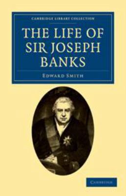 The Life of Sir Joseph Banks: President of the ... 1139015036 Book Cover
