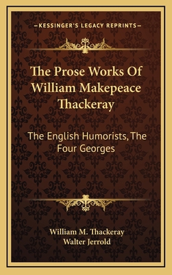 The Prose Works of William Makepeace Thackeray:... 1163519421 Book Cover