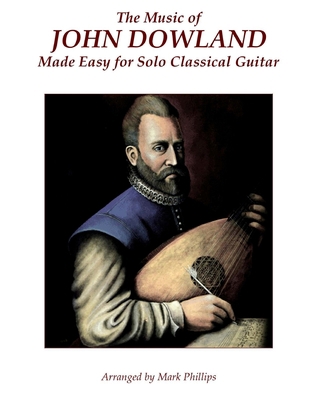 The Music of John Dowland Made Easy for Solo Cl... 0985050187 Book Cover