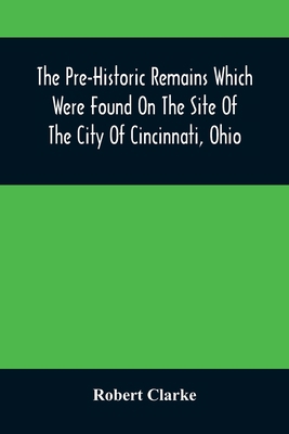 The Pre-Historic Remains Which Were Found On Th... 9354501990 Book Cover