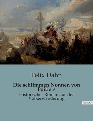 Die schlimmen Nonnen von Poitiers: Die verborge... [German] 238508516X Book Cover