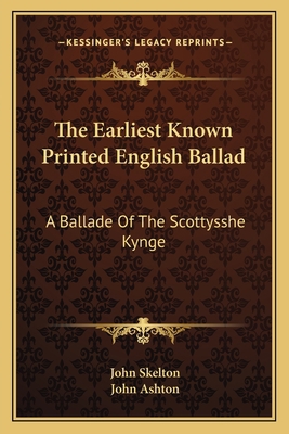The Earliest Known Printed English Ballad: A Ba... 116358696X Book Cover