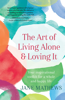 The Art of Living Alone and Loving It: Your Ins... 1760634581 Book Cover