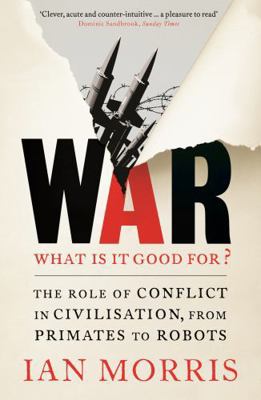 War: What is it good for?: The role of conflict... 1846684188 Book Cover