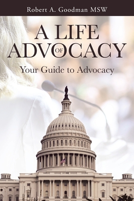 A Life of Advocacy: Your Guide to Advocacy B0FSTNB1D2 Book Cover